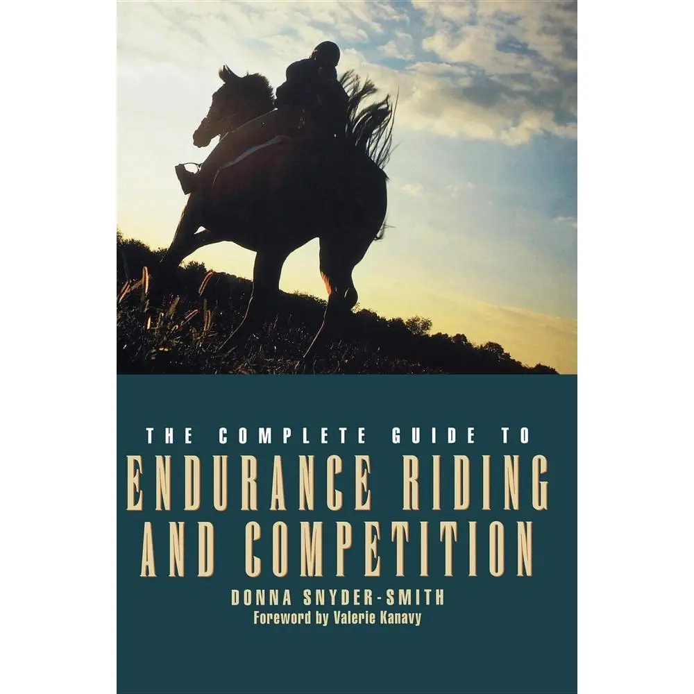 USED-The Complete Guide to Endurance Riding and Competition by Snyder-Smith, Donna (Hardcover)
