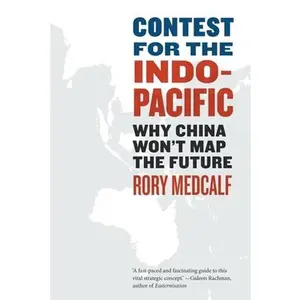 USED Book - Contest for the Indo-Pacific: Why China Won't Map the Future by Medcalf, Rory (Paperback) - english