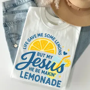 Life Gave Me Some Lemons, But My Jesus, He Be Makin' Lemonade, Jesus Lemonade, Lemonade Tee, Child of God, Faith Apparel