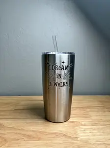 Custom Engraved "I Dream In Jewelry" Tumbler with Stainless Steel Finish and Reusable Straw