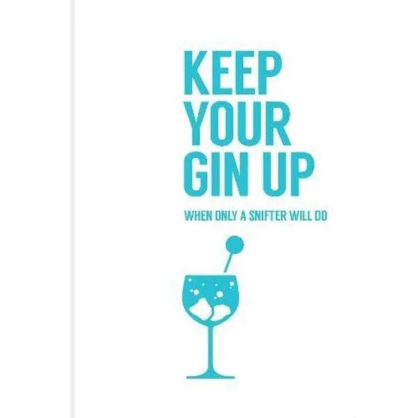 USED-Keep Your Gin Up: When Only a Snifter Will Do (Hardcover)