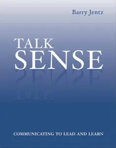 USED-Talk Sense: Commnuciating to Lead and Learn by Barry Jentz (Paperback)