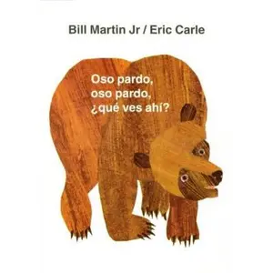 Oso Pardo, Oso Pardo, ¿Qué Ves Ahí?: / Brown Bear, Brown Bear, What Do You See? (Spanish Edition) -- Bill Martin - Board Book
