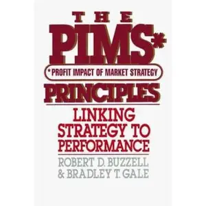 USED-The PIMS Principle: Linking Strategy to Performance by Robert D. Buzzell (Hardcover)