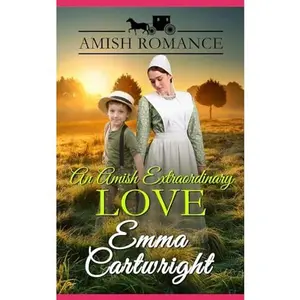 USED-An Extraordinary Amish Love: Amish Romance by Emma Cartwright (Paperback)