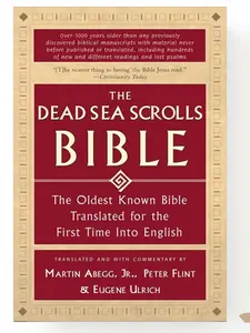 The Dead Sea Scrolls Bible: The Oldest Known Bible Translated for the First Time into English