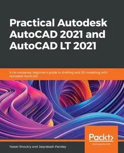 USED-Practical Autodesk AutoCAD 2021 and AutoCAD LT 2021: A no-nonsense, beginner's guide to drafting and 3D modeling with Autodesk AutoCAD by Shoukry, Yasser (Paperback)