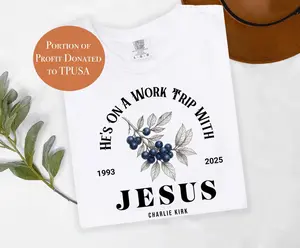 He Is On A Work Trip With Jesus Charlie and Erika Kirk Comfort Colors Memorial Shirt Widow Battlecry Motivational Tee for Conversations Gift for Conservatives Free Speech