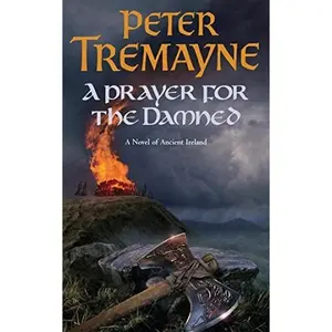 USED-A Prayer for the Damned (Sister Fidelma Mysteries Book 17): A twisty Celtic mystery filled with treachery and bloodshed by Peter Tremayne (Paperback)