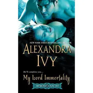 USED-My Lord Immortality (Immortal Rogues) by Alexandra Ivy (Unknown)