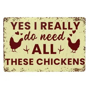Chicken Coop Signs Yes I Really Do Need All These Chickens Metal Signs Funny Outdoor Chicken Stuff Home Decor For Farm Gate Fence Garden Yard Kitchen Tin Sign 8x12in
