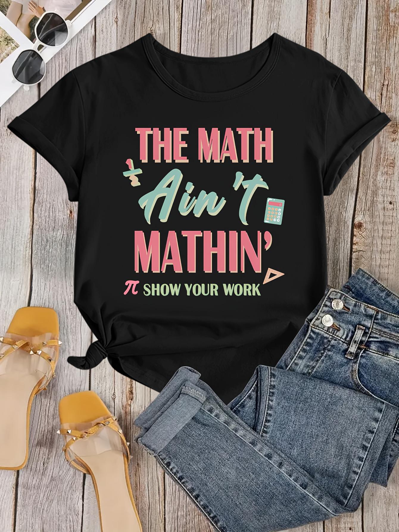 Fun Math Teacher Printed T-Shirt, Gift for Math Teachers, New Teacher T-Shirt
