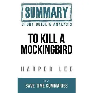USED-Book Summary, Review & Study Guide: To Kill a Mockingbird by Save Time Summaries Staff (Paperback)