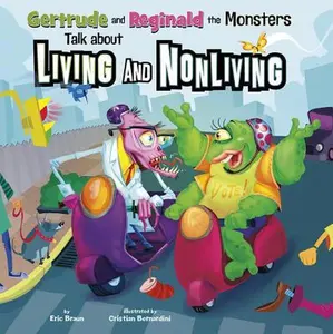USED-Gertrude and Reginald the Monsters Talk about Living and Nonliving by Braun, Eric (Paperback)