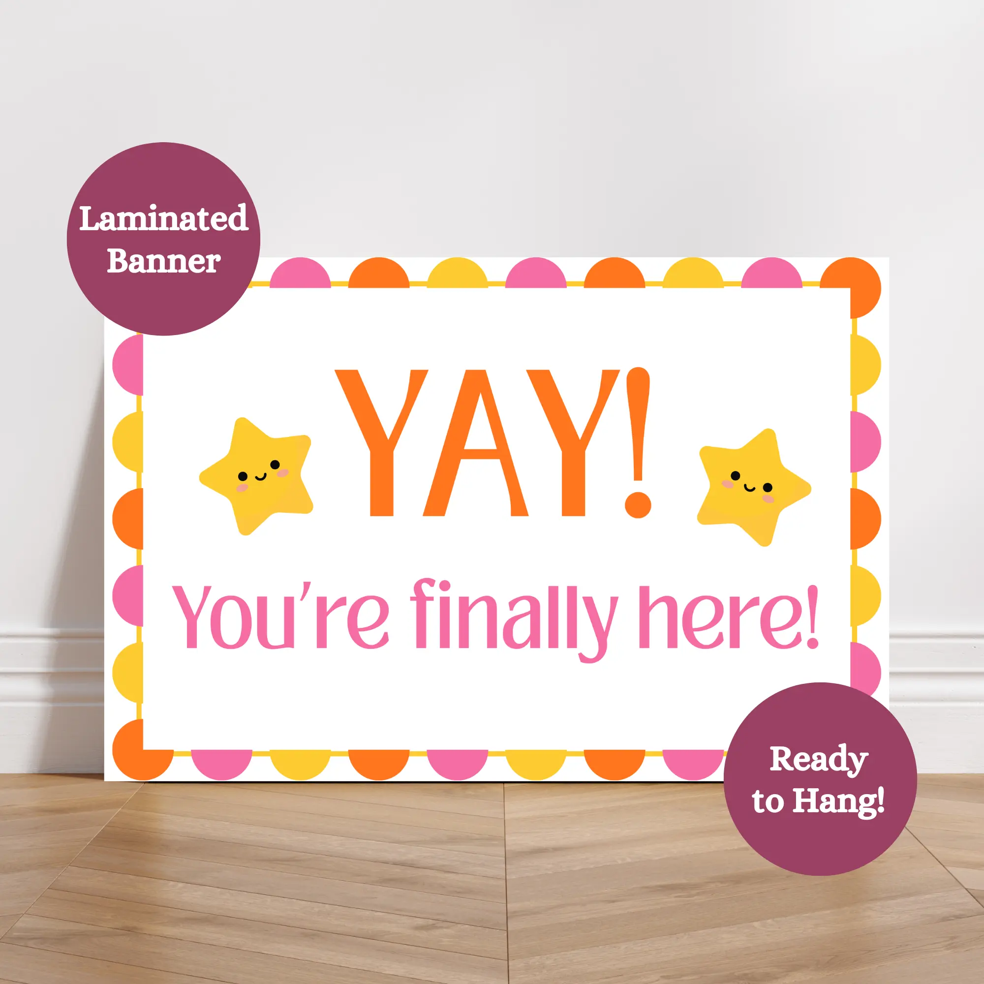 Yay You're Finally Here Laminated Banner | Elementary Classroom Welcome Sign