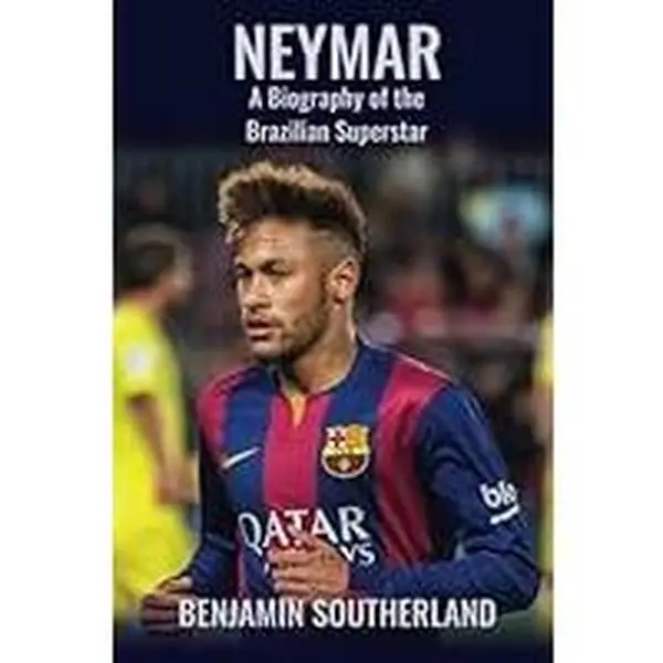 Used Paperback Book - Neymar: A Biography of the Brazilian Superstar by Benjamin Southerland (English) - Legacy, Passion, Talent, Success, Endurance Focused Literature, Persistence