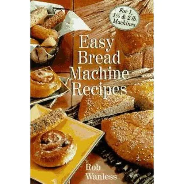 Used Bread Machine Cookbook by Rob Wanless (Soft Cover, 6x9 in, 0.76 lbs) - English, Home Cooking, Fruit&Nut Breads, Croissant & Bagel, Rolls & Pastries, for 1/1.5/2 Lb. Machines, Sterling