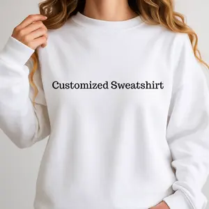 Customized Sweatshirt or T-Shirt Customized Sweatshirt or T-Shirt