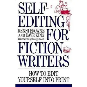 USED-Self-Editing for Fiction Writers: How to Edit Yourself into Print by Renni Browne (Paperback)