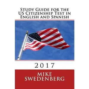 USED Book - Study Guide for the U.S. Citizenship Test in English and Spanish: Updated 2015 (English and Spanish Edition) by Mike Swedenberg (Paperback) - english