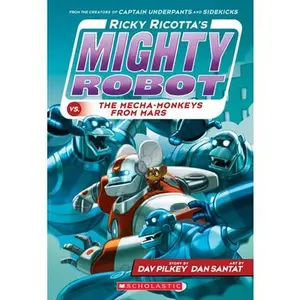 Ricky Ricotta's Mighty Robot vs. the Mecha-Monkeys from Mars (Ricky Ricotta's Mighty Robot #4): Volume 4 -- Dav Pilkey, Paperback
