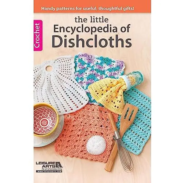 USED-Leisure Arts Encyclopedia Of Dishcloths Crochet Book, Crochet Patterns, Dishcloth Pattern Guide, Leisure Arts Craft Book, DIY Dishcloth Designs, Step-By-Step Crochet Instructions by Leisure Arts (Unknown)