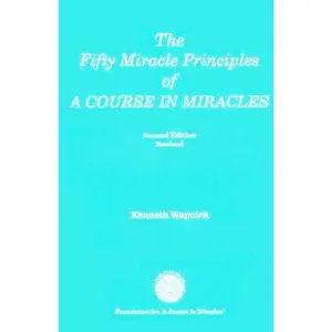 USED-The Fifty Miracle Principles of A Course in Miracles by Kenneth Wapnick (Paperback)