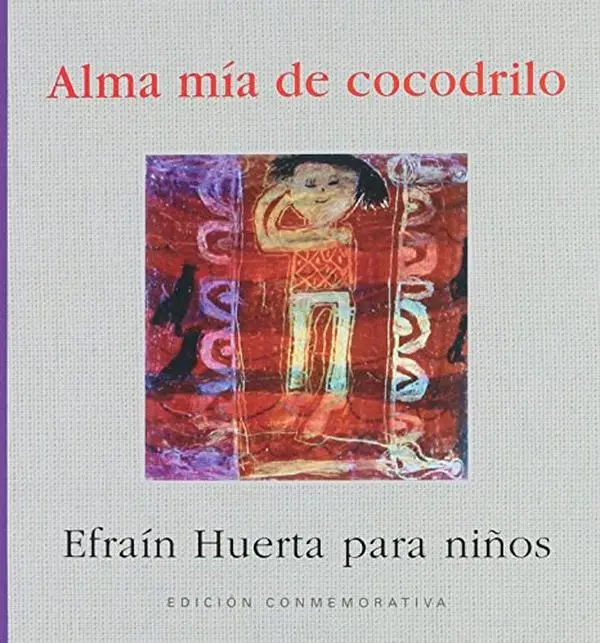 USED-ALMA MIA DE COCODRILO. EDICION CONMEMORATIVA by Efraín Huerta (Paperback)