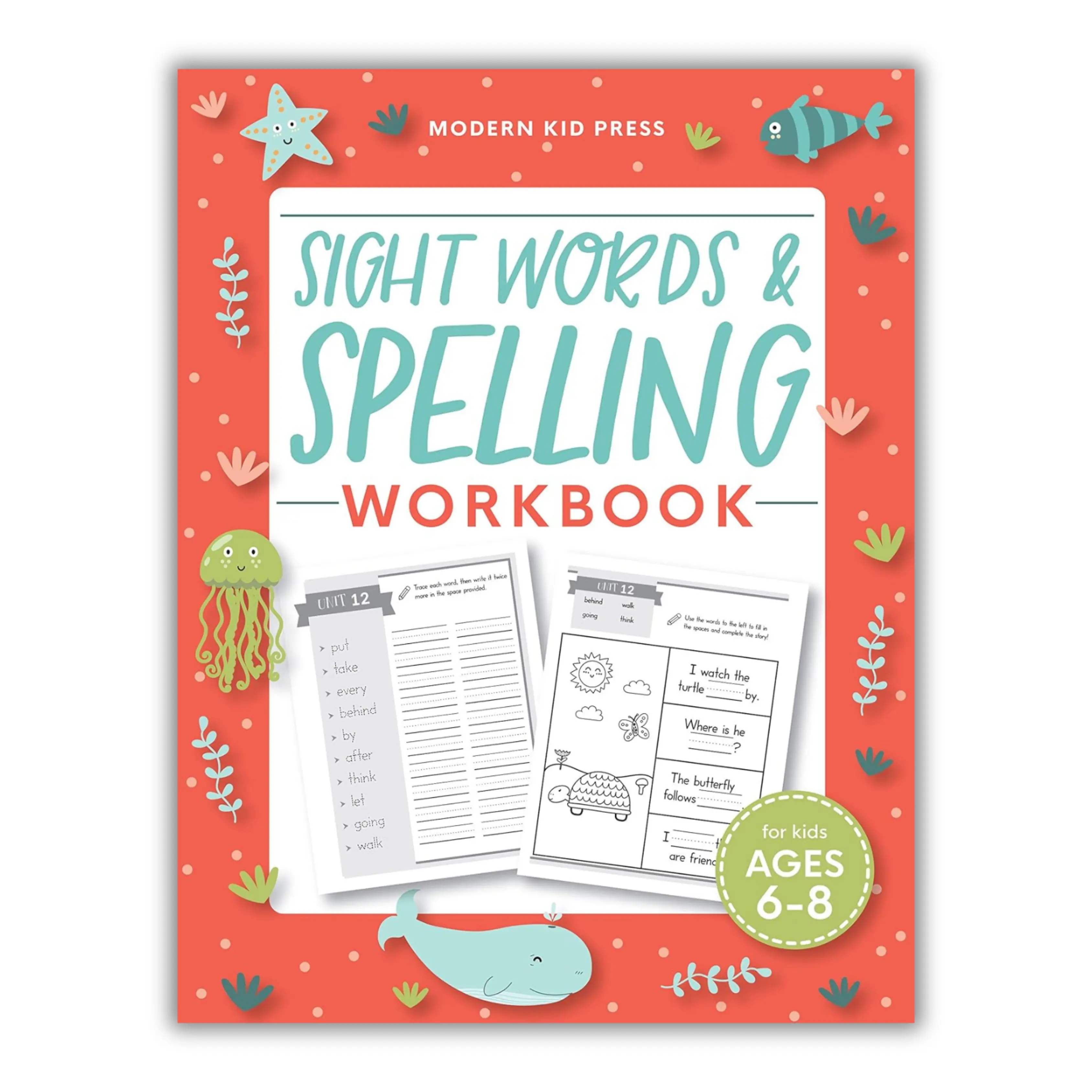 Sight Words and Spelling Workbook for Kids Ages 6-8: Learn to Write and Spell Essential Words | Kindergarten Workbook, 1st Grade Workbook and 2nd Grade Workbook | Reading & Phonics Activities + Worksheets