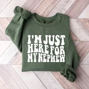 Im Just Here For My Nephew Sweatshirt, Nephew Shirt, Gift For Aunt Sweatshirt, New Future Aunt Apparel, Gift Aunt, Cute Aunt Gift From Nephew