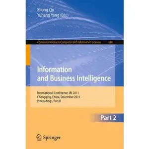 USED-Information and Business Intelligence: International Conference, Ibi 2011, Chongqing, China, December 23-25, 2011. Proceedings, Part II (Paperback)