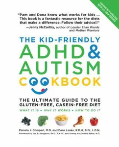 USED-The Kid-Friendly ADHD & Autism Cookbook, Updated and Revised: The Ultimate Guide to the Gluten-Free, Casein-Free Diet by Pamela Compart (Hardcover)