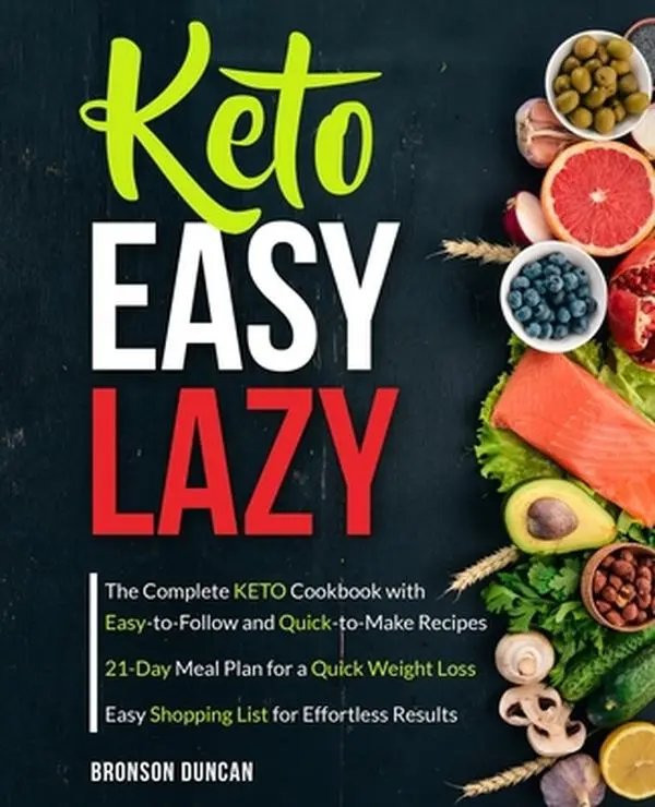 USED-Keto Easy Lazy: The Complete Keto Cookbook with Easy-to-Follow and Quick-to-Make Recipes by Duncan, Bronson (Paperback)