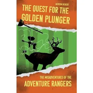 USED-The Quest for the Golden Plunger: The Misadventures of the Adventure Rangers by Dickert, Jackson (Paperback)