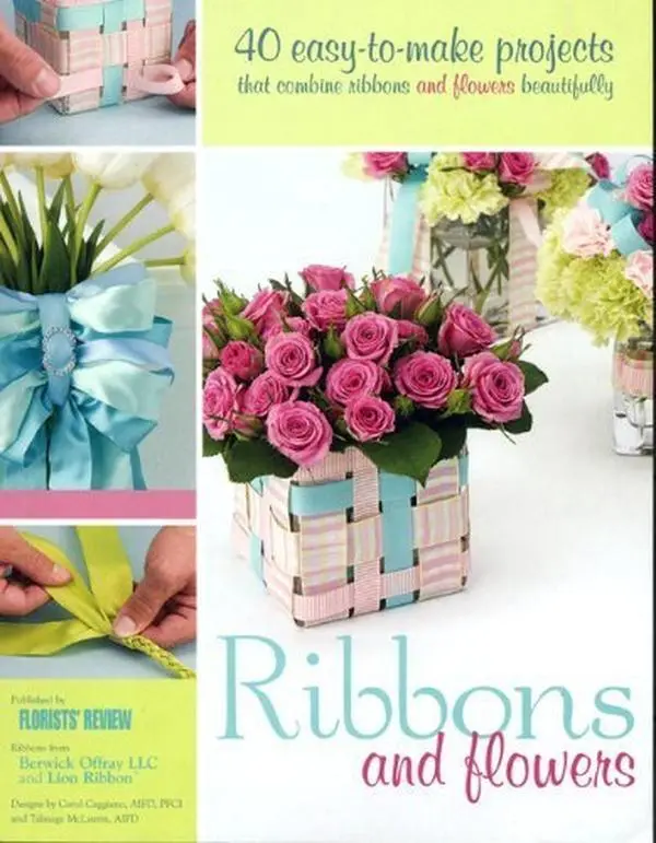 USED-Ribbons and Flowers: 40 easy-to-make projects that combine ribbons and flowers beautifully by Carol Caggiano (Paperback)