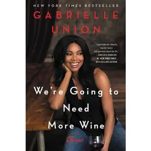 USED Book - We're Going to Need More Wine: Stories That Are Funny, Complicated, and True by Union, Gabrielle (Hardcover) - english