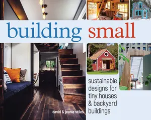 USED-Building Small: Sustainable Designs for Tiny Houses & Backyard Buildings by Stiles, David (Paperback)