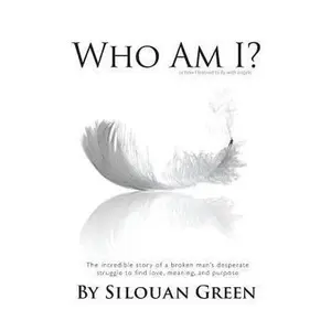 USED-Who Am I? or how i learned to fly with angels by Green, Silouan (Paperback)