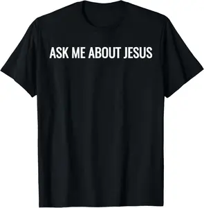100% Cotton Ask Me About Jesus Faith Christian Evangelism T-Shirt