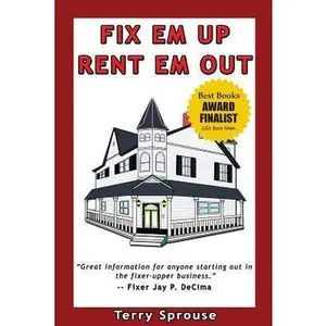 USED-Fix 'em Up, Rent 'em Out: How to Start Your Own House Fix-Up & Rental Business in Your Spare Time by Sprouse, Terry Wayne (Paperback)