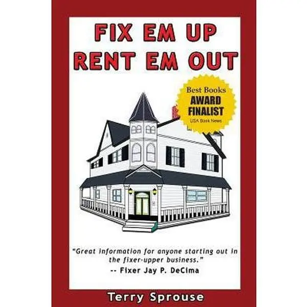 USED-Fix 'em Up, Rent 'em Out: How to Start Your Own House Fix-Up & Rental Business in Your Spare Time by Sprouse, Terry Wayne (Paperback)