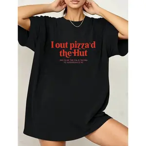 witty cotton T-shirt funny gag gifts parody gifts meme shirts ironic tees humorous I Out Pizza The Hut Shirt