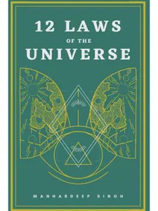 12 Laws of the Universe by Manhardeep Singh - A Self-Realization Book