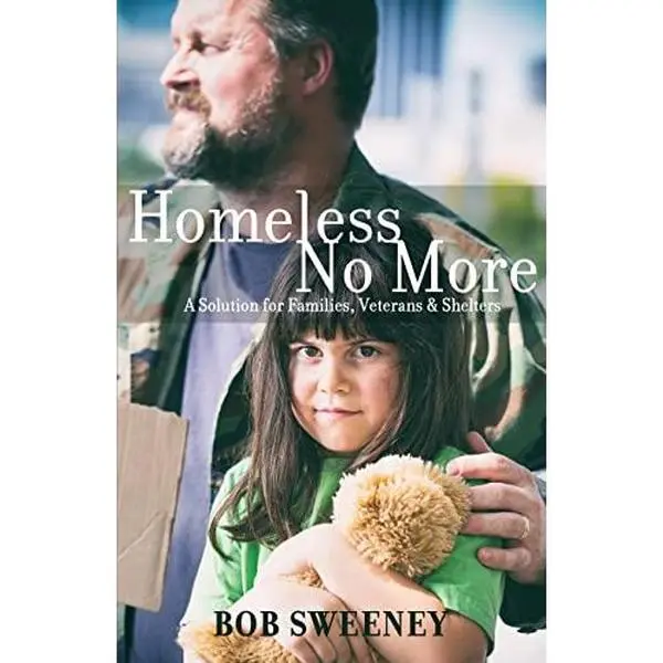 USED-Homeless No More: A Solution for Families, Veterans and Shelters by Sweeney, Bob (Paperback)