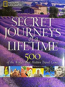 USED-Secret Journeys of a Lifetime: 500 of the World's Best Hidden Travel Gems by National Geographic Society (Paperback)
