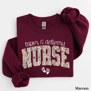 Labor and Delivery Nurse Sweatshirt, Labor and Delivery Nurse Crewneck Sweater, RN Sweatshirt, L and D Nurse Sweatshirt Nursing Student Gift