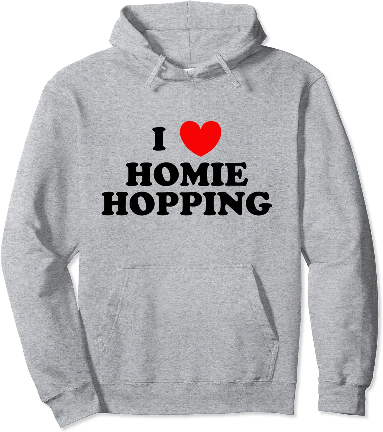 I Love Homie Hopping I Heart Homie Hopping Funny Saying Pullover Hoodie - Dirkschm Shop 69B0CC6JXDLB