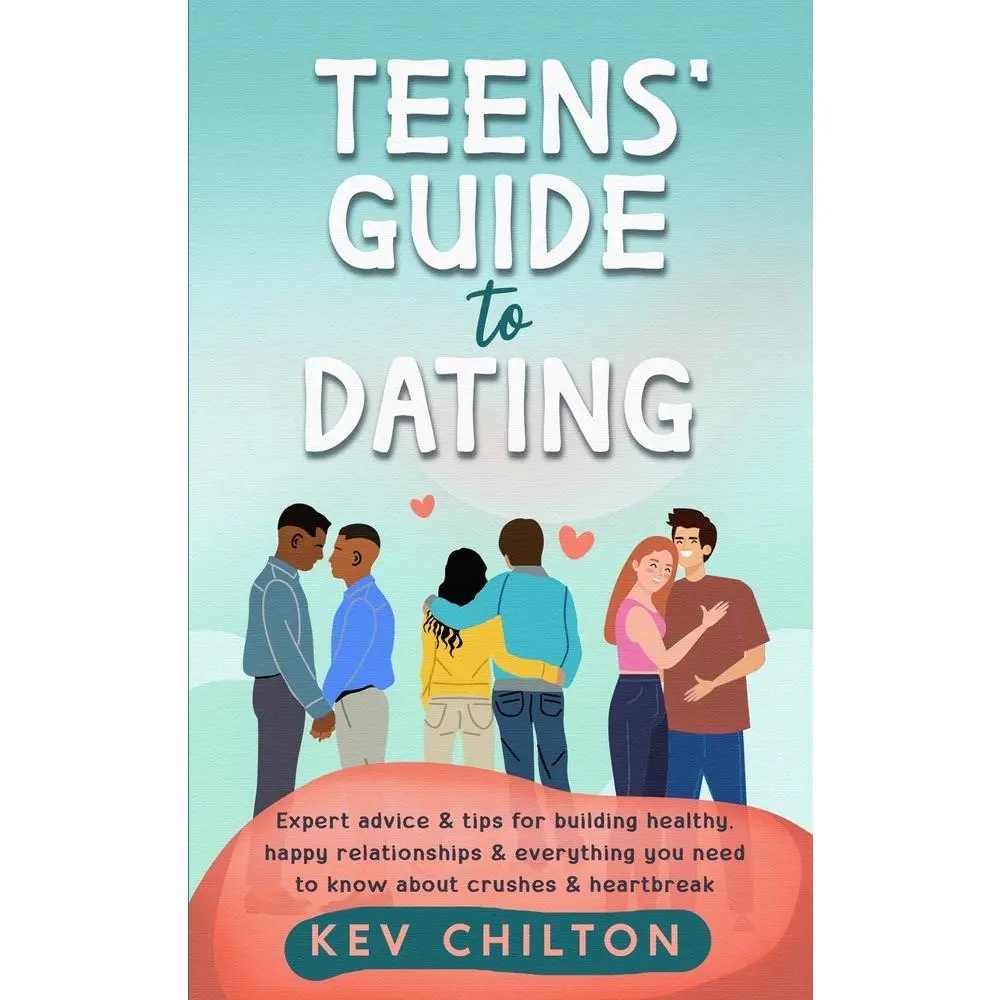 USED Book - Teens' Guide to Dating: Expert Advice And Tips For Building Healthy, Happy Relationships And Everything You Need To Know About Crushes And Heartbreak by Chilton, Kev (Paperback) - english