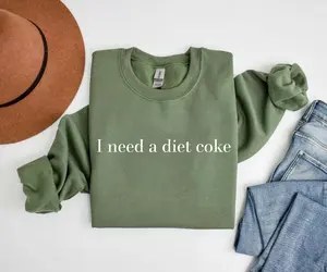Need A Diet Coke Sweatshirt, Diet Coke Bottles, Gift for Diet Coke Lover, Diet Coke Shirt, Coke Sweatshirt, Trendy Sweatshirt, Funny Shirt