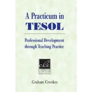 USED-A Practicum in TESOL: Professional Development Through Teaching Practice by Crookes, Graham (Paperback)